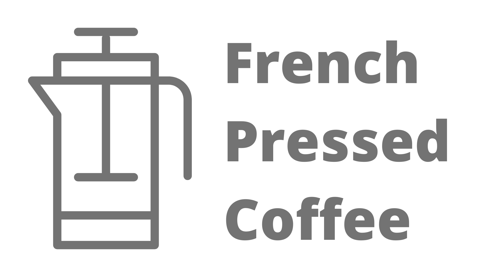 French Pressed Coffee